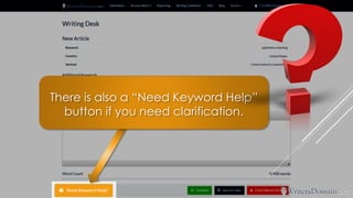 There is also a “Need Keyword Help” button if you need clarification.  