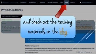 Be sure to thoroughly read the Writing Guidelinesand check out the training materials on the blog.  