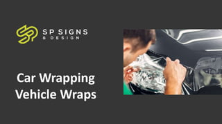 Car Wrapping
Vehicle Wraps
 