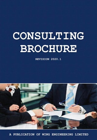 CONSULTING
REVISION 2020.1
BROCHURE
A PUBLICATION OF WING ENGINEERING LIMITED
 