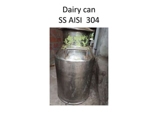 Dairy can
SS AISI 304
 