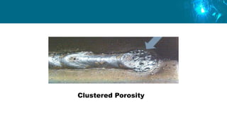 Clustered Porosity
 
