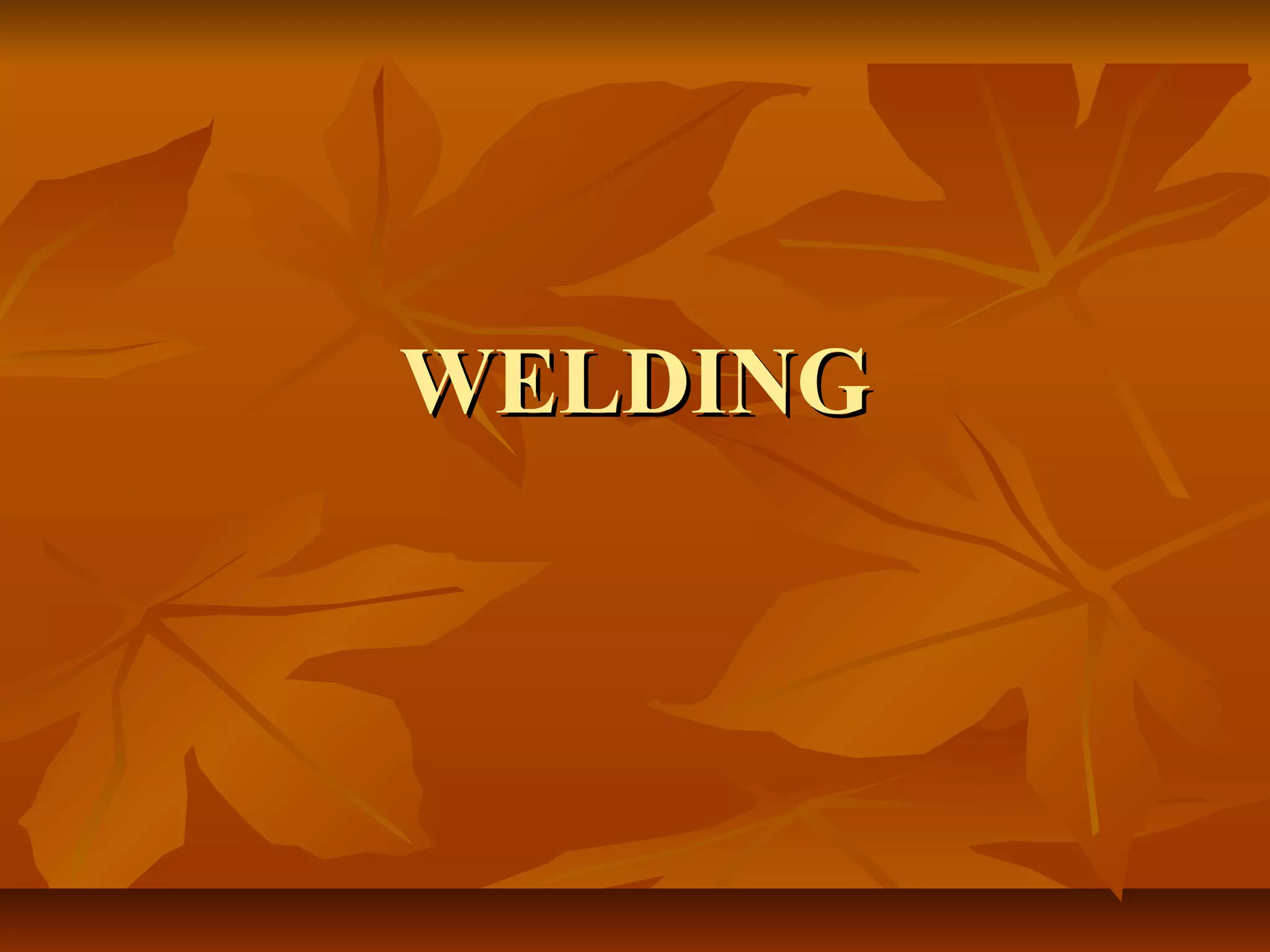 WELDING

 