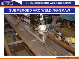 SUBMERGED ARC WELDING-SMAW
 