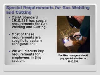 Special Requirements for Gas Welding
Special Requirements for Gas Welding
and Cutting
and Cutting
 