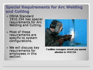 Special Requirements for Arc Welding
Special Requirements for Arc Welding
and Cutting
and Cutting
 
