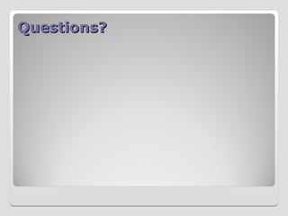 Questions?
Questions?
 