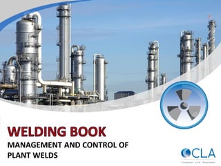 MANAGEMENT AND CONTROL OF
PLANT WELDS
 