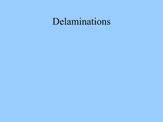 Delaminations
 