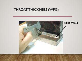 THROAT THICKNESS (WPG)
Fillet Weld
 