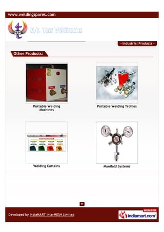 - Industrial Products -


Other Products:




         Portable Welding    Portable Welding Trollies
             Machines




          Welding Curtains       Manifold Systems
 