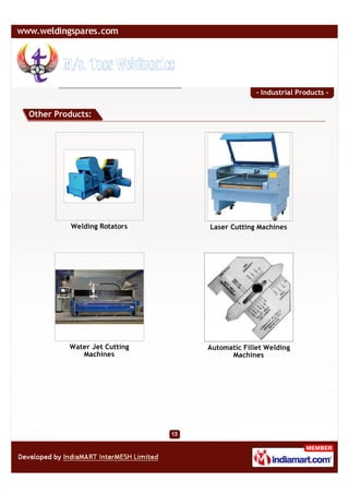 - Industrial Products -


Other Products:




          Welding Rotators   Laser Cutting Machines




         Water Jet Cutting   Automatic Fillet Welding
            Machines               Machines
 