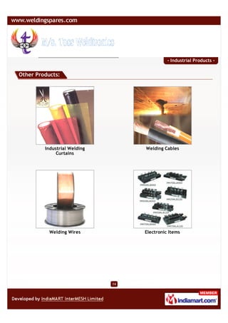 - Industrial Products -


Other Products:




         Industrial Welding        Welding Cables
              Curtains




           Welding Wires           Electronic Items




                              14
 