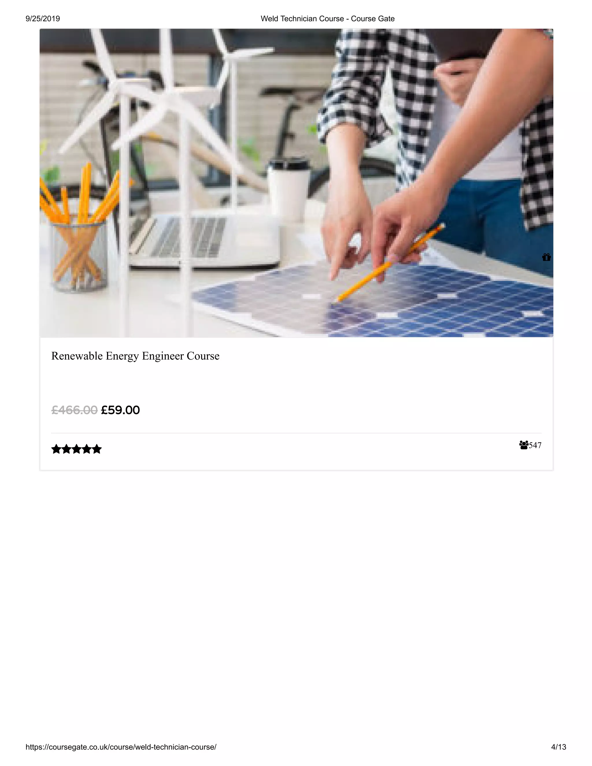 9/25/2019 Weld Technician Course - Course Gate
https://coursegate.co.uk/course/weld-technician-course/ 4/13
547
Renewable Energy Engineer Course
£59.00£466.00


 
