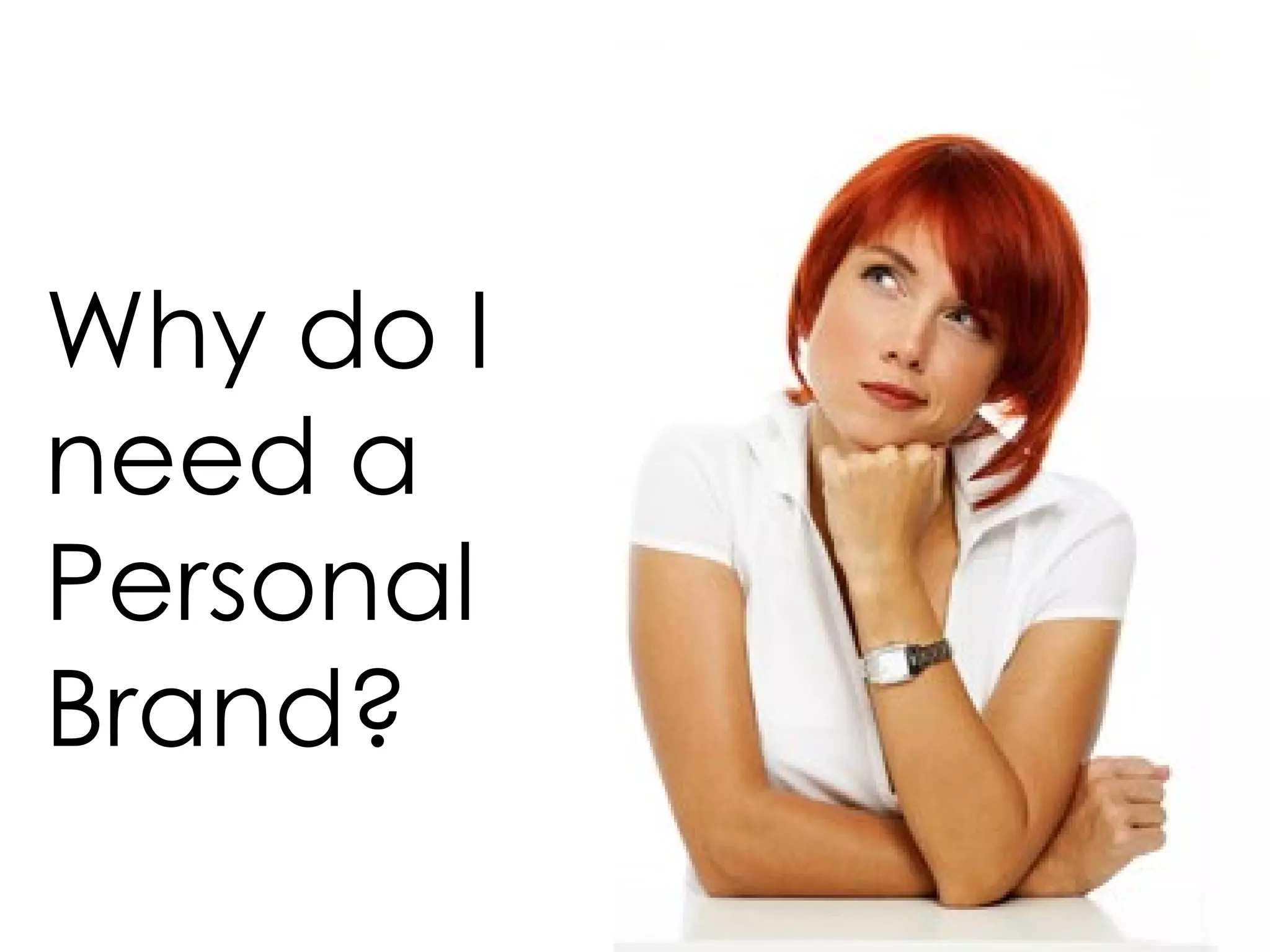 Why do I need a  Personal Brand? 