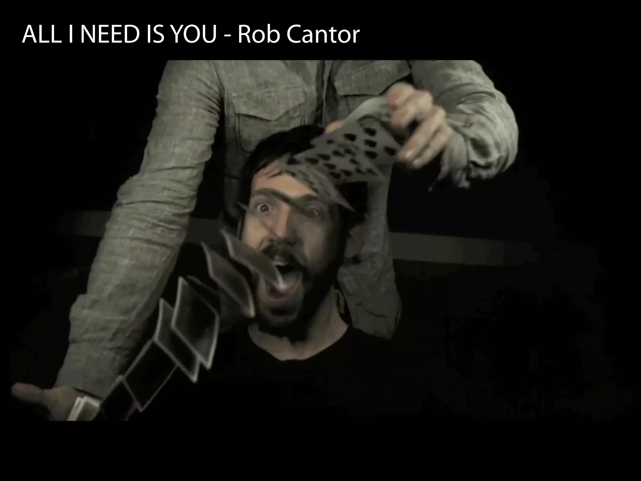 ALL I NEED IS YOU - Rob Cantor
 