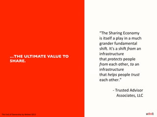 SOME TRAITS	

THE STRONG ONE	

ARE CONSISTENTLY PASSED ALONG	

…THE ULTIMATE VALUE TO
SHARE.	

“The	
  Sharing	
  Economy	...