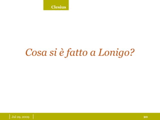 |  May 26, 2009   | Cosa si è fatto a Lonigo?  