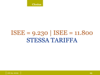 |  May 26, 2009   | ISEE = 9.230 | ISEE = 11.800 STESSA TARIFFA 