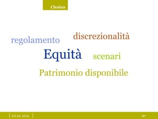 |  May 26, 2009   | regolamento Equità Patrimonio disponibile discrezionalità scenari 