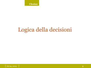 |  May 26, 2009   | Logica della decisioni 