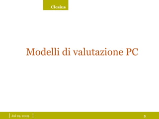 |  May 26, 2009   | Modelli di valutazione PC 