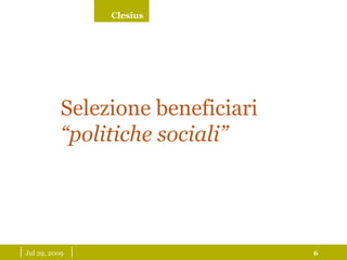 |  May 26, 2009   | Selezione beneficiari  “ politiche sociali”  
