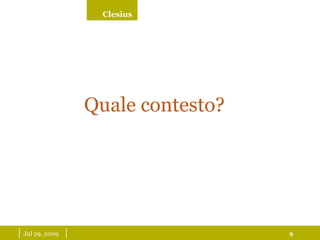 |  May 26, 2009   | I dati principali... Quale contesto? 