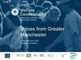 Voices from Greater
Manchester
Friday 17th June 2016
University of Salford
 