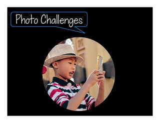 Photo Challenges
 