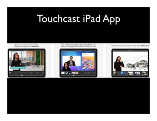Touchcast iPad App
 