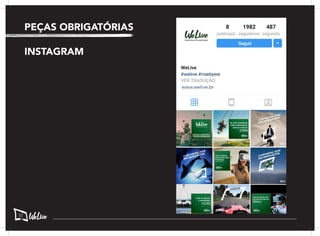 PEÇAS OBRIGATÓRIAS
INSTAGRAM
52
 