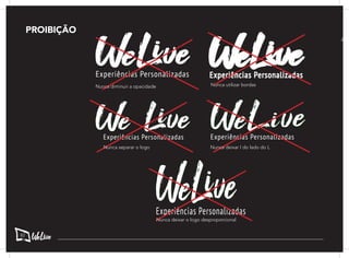 PROIBIÇÃO
Nunca diminuir a opacidade Nunca utilizar bordas
Nunca separar o logo Nunca deixar I do lado do L
Nunca deixar o logo desproporcional
82
 