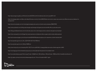 https://epocanegocios.globo.com/Mundo/noticia/02/2018/confira-8-tendencias-de-turismo-para2018-.html
https://revistapegn.globo.com/Banco-de-ideias/Diversao-e-turismo/noticia/08/2018/setor-de-turismo-cresce-mas-e-preciso-ter-diferenciais-para-se-destacar-no-
mercado.html
https://economia.estadao.com.br/noticias/geral,energia-solar-avanca-no-brasil-e-atrai-empresas,70002379078
https://www.portalsolar.com.br/blog-solar/energia-solar/energia-solar-gera-economia-de-50-e-95-na-conta-de-luz.html
https://blog.portaldeassinaturas.com.br/corte-de-custos-como-a-tecnologia-auxilia-na-reducao-de-papel-nas-empresas/
https://www.cartacapital.com.br/blogs/intervozes/vazamento-do-facebook-reforca-urgencia-de-lei-sobre-dados-pessoais
http://www.meioemensagem.com.br/home/midia/20/03/2018/facebook-prejuizo-com-vazamento-vai-alem-da-bolsa.html
http://www.planalto.gov.br/ccivil_03/_ato2014/2014-2011/lei/l12965.htm
http://www.planalto.gov.br/ccivil_03/leis/l10098.htm
https://www.nexojornal.com.br/expresso/30/11/2017/Como-est%C%3A-1a-desigualdade-de-renda-no-Brasil-segundo-o-IBGE
https://ww2.ibge.gov.br/home/estatistica/populacao/condicaodevida/indicadoresminimos/tabela1.shtm
http://www.sistemafaemg.org.br/Noticia.aspx?Code=15346&Portal=1&PortalNews=1&ParentCode=139&ParentPath=None&ContentVersion=R
https://g1.globo.com/economia/noticia/desemprego-fica-em-118-no-4-trimestre-de2017-.ghtm
86
 