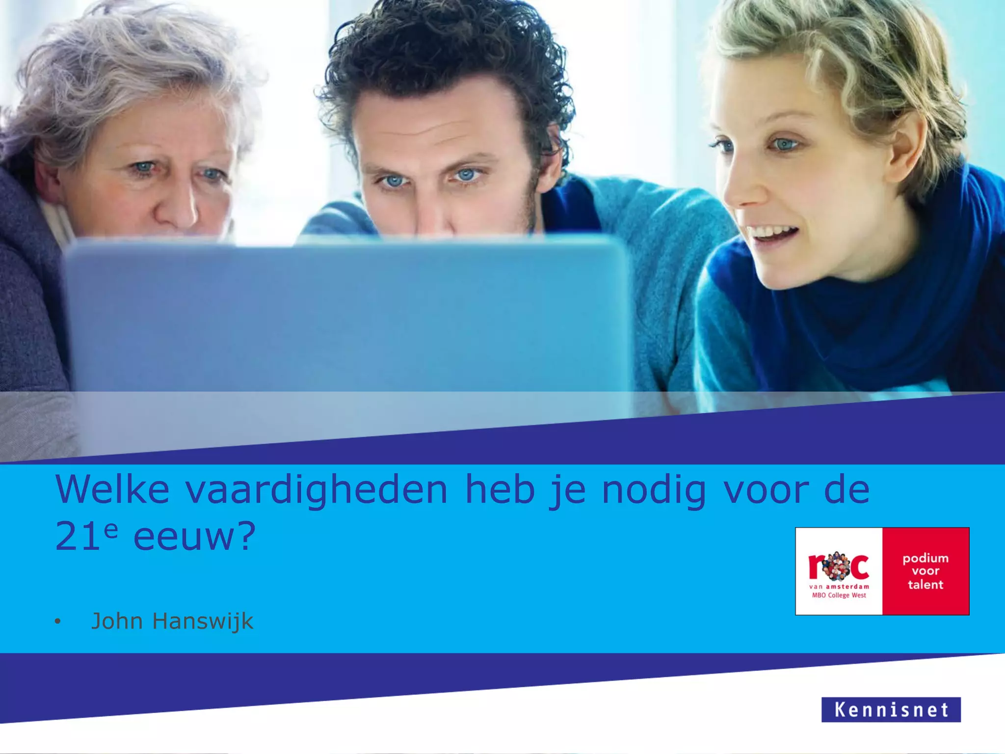 Welke vaardigheden heb je nodig in de 21ste eeuw | PPT