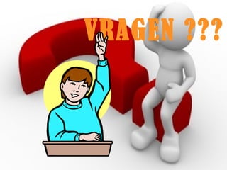 VRAGEN ???
 