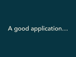 A good application… 
 