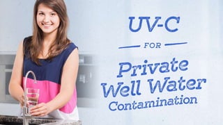 UV-C for Private Well Water Contamination