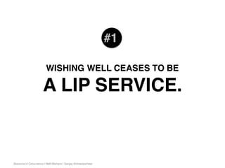 Absence of Conscience | Well-Wishers | Sanjay Kirimanjeshwar
WISHING WELL CEASES TO BE
A LIP SERVICE.
#1
 