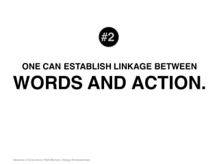 Absence of Conscience | Well-Wishers | Sanjay Kirimanjeshwar
ONE CAN ESTABLISH LINKAGE BETWEEN
WORDS AND ACTION.
#2
 