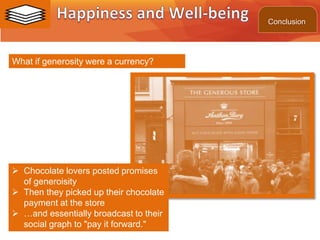 ©2013 LHST sarl©2016 L. SCHLENKER
What if generosity were a currency?
 Chocolate lovers posted promises
of generoisity
 Then they picked up their chocolate
payment at the store
 …and essentially broadcast to their
social graph to "pay it forward."
Conclusion
 