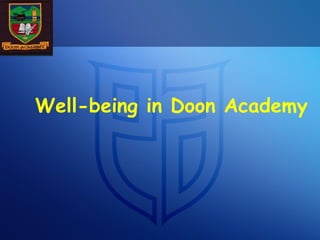 Well-being in Doon Academy 