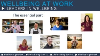 The essential part
# w e l l b e i n g a t w o r k # w e l l b e i n g a t w o r k # w e l l b e i n g a t w o r k # w e l l b e i n g a t w o r k
 