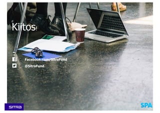• Facebook.com/SitraFund
• @SitraFund
Kiitos!
 