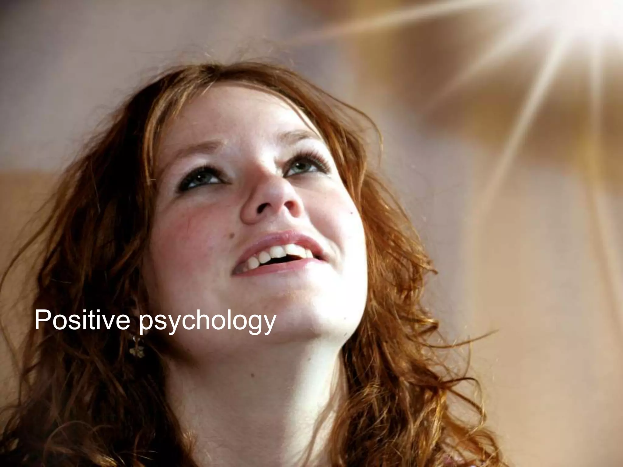 Positive psychology
 