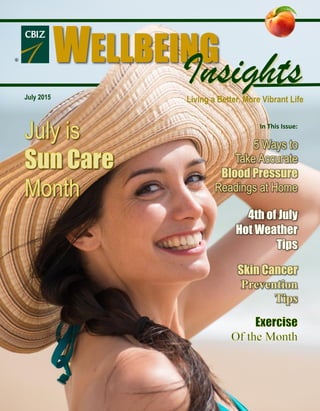In This Issue:
R
July 2015 Living a Better, More Vibrant Life
WELLBEING
Insights
 