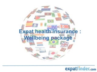 Expat health insurance : Wellbeing package 