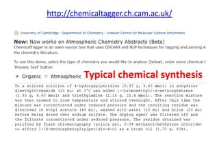 http://chemicaltagger.ch.cam.ac.uk/
• Typical
Typical chemical synthesis
 