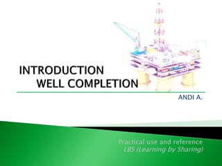 ANDI A.
Practical use and reference
LBS (Learning by Sharing)
 