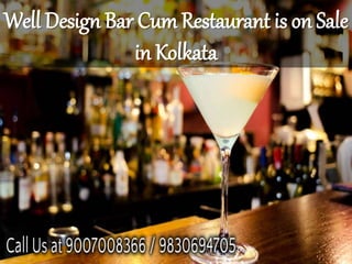Well Design Bar Cum Restaurant is on Sale
in Kolkata
 